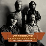 Creedence Clearwater Revival - Covers The Classics