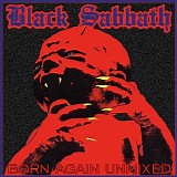 Black Sabbath - Born Again Unmixed