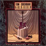 Tom Cochrane - The Symphony Sessions