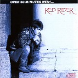 Red Rider - Over 60 Minutes with Red Rider