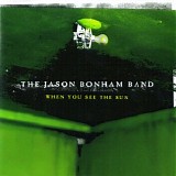 Jason Bonham Band - When You See The Sun