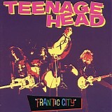 Teenage Head - Frantic City