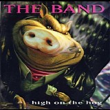 The Band - High On A Hog