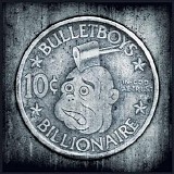 Bulletboys - 10 Cent Billionaire