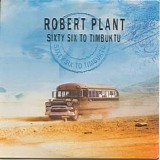 Robert Plant - Sixty Six To Timbuktu