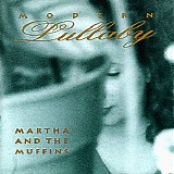 Martha & The Muffins - Modern Lullaby