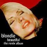 Blondie - Beautiful (Remix Album)