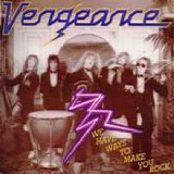 Vengeance - We Have Ways To Make You Rock