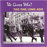 The Guess Who - This Time Long Ago Vol. 1