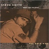 Steve Earle - The Hard Way