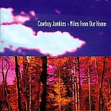 Cowboy Junkies - Miles From Our Home