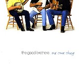 The Good Brothers - One True Thing