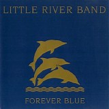 Little River Band - Forever Blue (The Very Best Of)