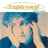 Freddy Curci - Then And Now