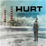 Hurt - Goodbye to the Machine