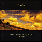 Nautilus - What Colours The Sky In Your World?