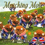 Matching Mole - (Canterbury Anthology Vol. 10)