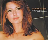 Shania Twain - Don't Be Stupid (You Know I Love You)