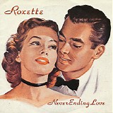 Roxette - Neverending Love