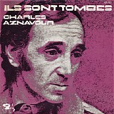 Charles Aznavour - Ils Sont TombÃ©s