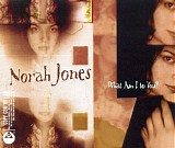 Norah Jones - What Am I To You?