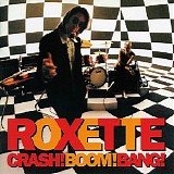 Roxette - Crash! Boom! Bang!