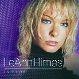 LeAnn Rimes - I Need You