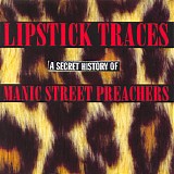 Manic Street Preachers - Lipstick Traces - A Secret History Of Manic Street Preachers