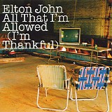 Elton John - All That I'm Allowed (I'm Thankful) [CD 2]