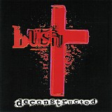 Bush - Deconstructed