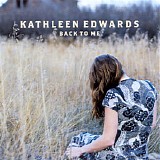 Kathleen Edwards - Back To Me