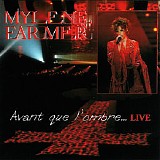 Mylene Farmer - Avant Que L'ombre... Live