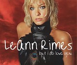 LeAnn Rimes - But I Do Love You