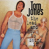 Tom Jones - The Lead And How To Swing It