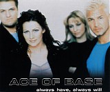 Ace of Base - Always Have, Always Will