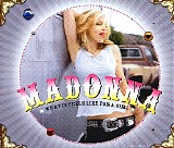 Madonna - What It Feels Like For A Girl