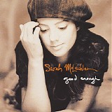 Sarah McLachlan - Good Enough