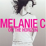 Melanie C - On The Horizon