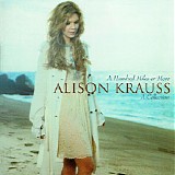 Alison Krauss - A Hundred Miles Or More: A Collection