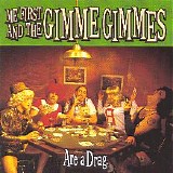 Me First and the Gimme Gimmes - Are A Drag