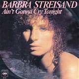 Barbra Streisand - Ain't Gonna Cry Tonight