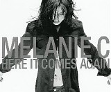 Melanie C - Here It Comes Again