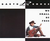 Garth Brooks - We Shall Be Free