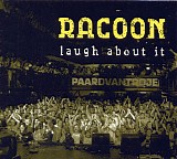 Racoon - Laugh About It