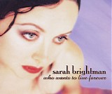 Sarah Brightman - Who Wants To Live Forever