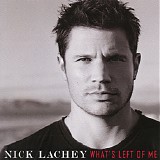 Nick Lachey - What's Left Of Me