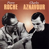 Charles Aznavour - Pierre Roche/Charles Aznavour