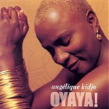 Angelique Kidjo - Oyaya!