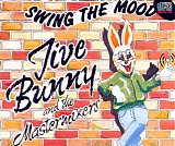 Jive Bunny and the Mastermixers - Swing The Mood