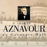 Charles Aznavour - Charles Aznavour Au Carnegie Hall